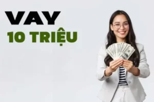 vay 10 triệu